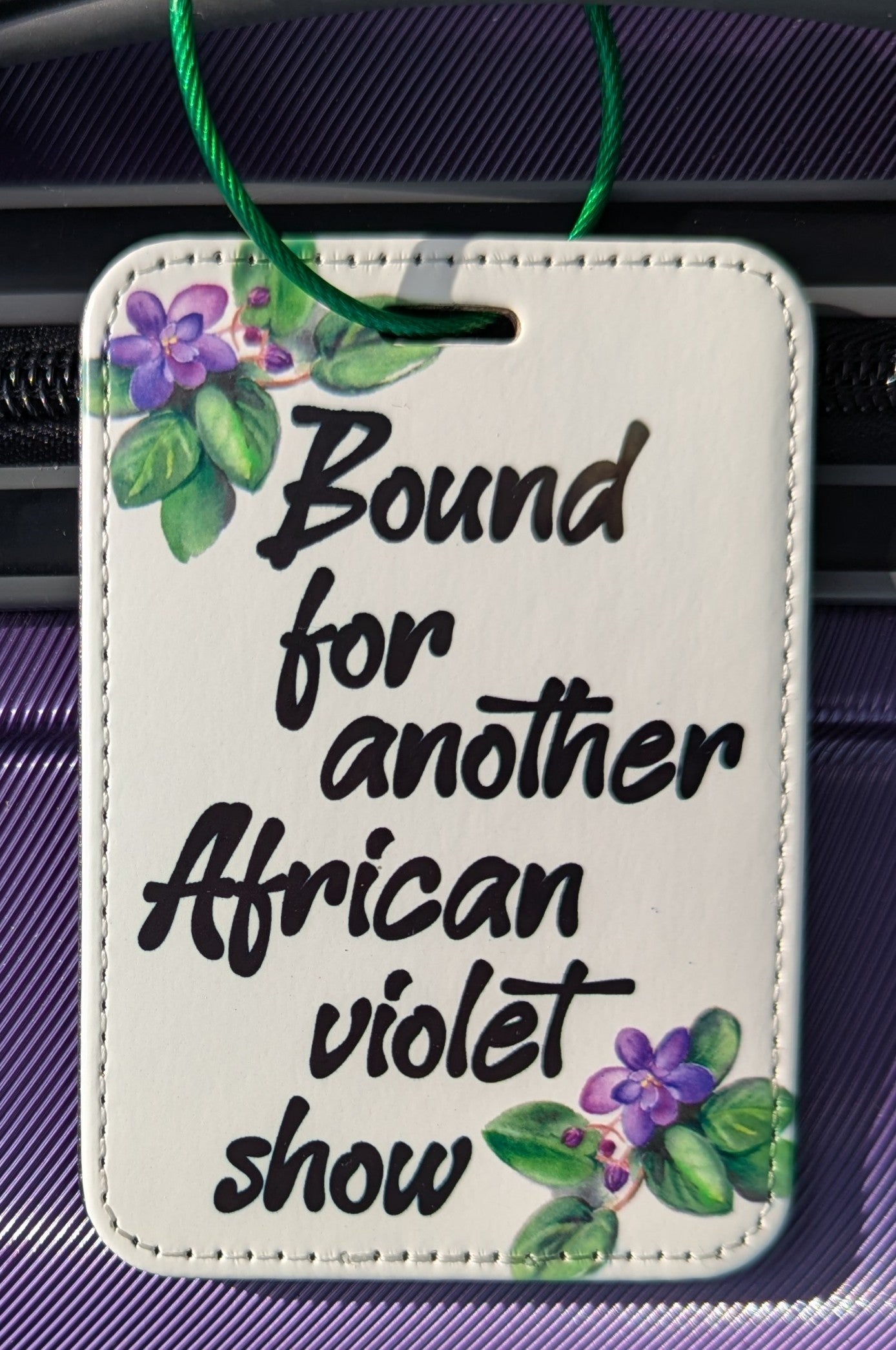 Luggage Tag Bound for another African violet show