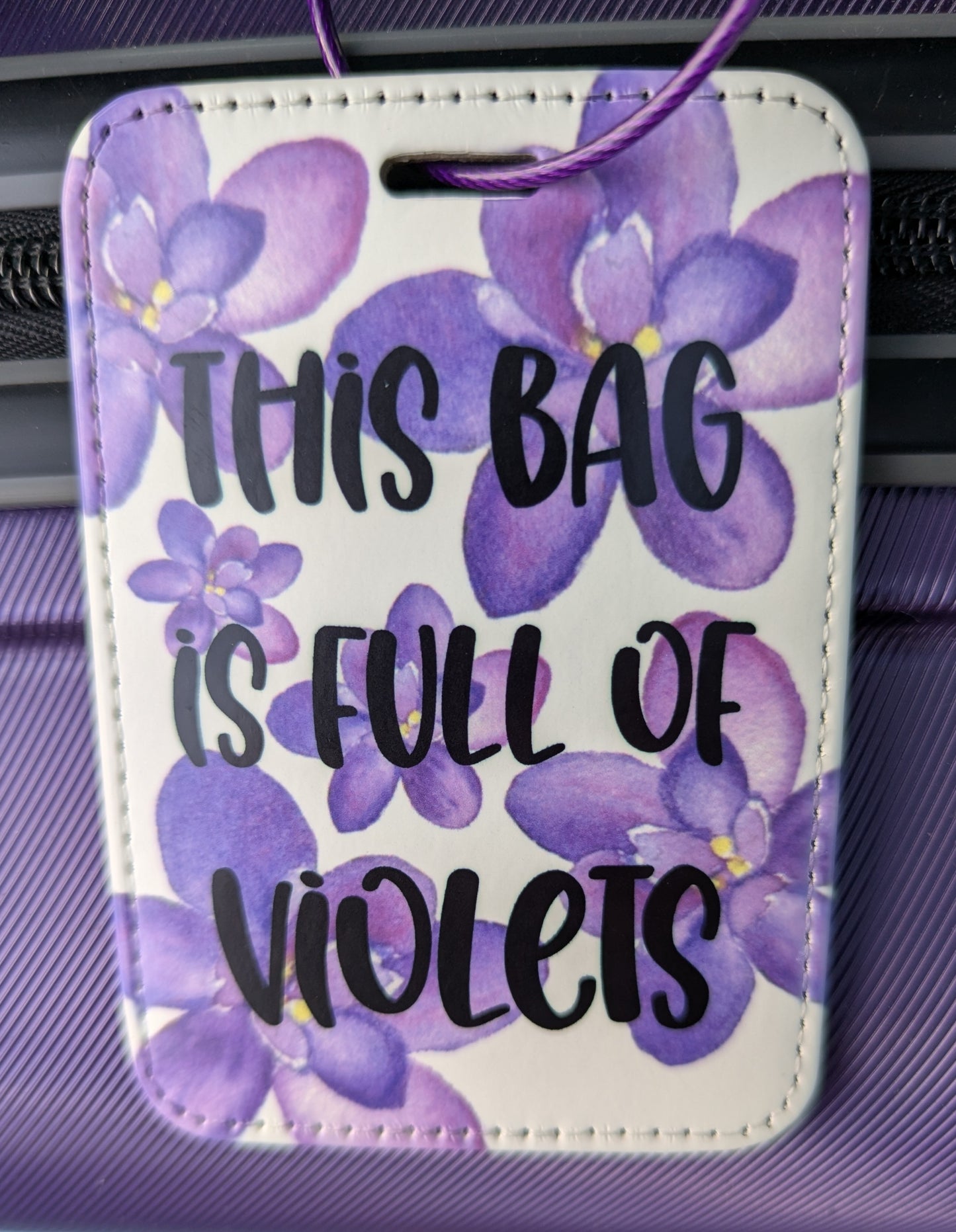 Luggage Tag This Bag is Full of Violets
